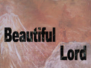 Beautiful Lord